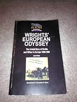 Wrights' European odyssey: The untold story of Orville and Wilbur in Europe 1908-09 B0006RW7XK Book Cover