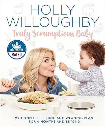Télécharger Truly Scrumptious Baby: My Complete Feeding and Weaning Plan for 6 Months and Beyond Livre eBook France