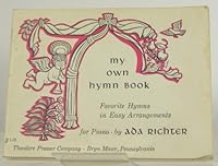 My Own Hymn Book; favorite hymns in easy arrangements for piano B000X34FVY Book Cover