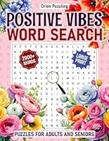 Positive Vibes Large Print Word Search For Adults: Relaxing And Calming Big Font Word Find Puzzles For Seniors To Keep Your Mind Relaxed And Positive B0CVTGMB2D Book Cover