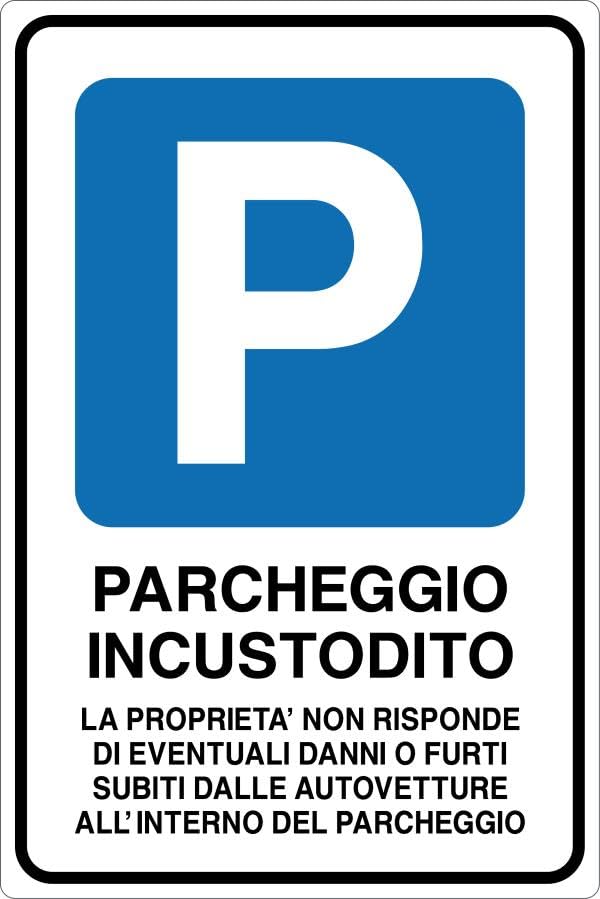 GLOBAL CARTELLO IN LAMIERA SCATOLATA RETTANGOLO 60X40 cm - PARCHEGGIO INCUSTODITO, LA PROPRIETA' NON RISPONDE… - SEGNALE CATARIFRAGENTE CON CAVALLETTO (Cartello)