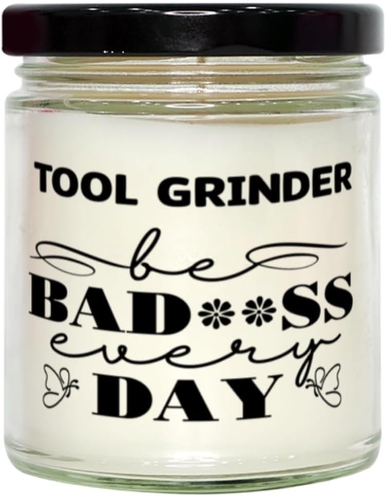 Tool Grinder Candle, Be Bad**ss Every Day, Unique Birthday Gift, Soy Candle, Vanilla Scented, Relaxation
