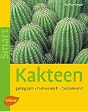 Kakteen: Genügsam, formenreich, faszinierend (SMART)