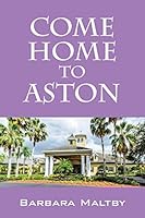 Come Home to Aston 1478745088 Book Cover