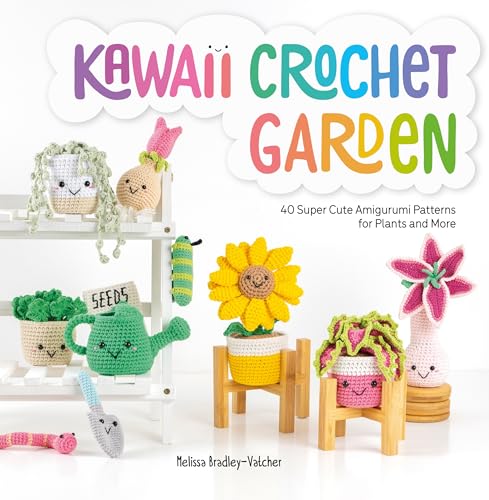 Kawaii Crochet Garden: 40 Super Cute Amigurumi...