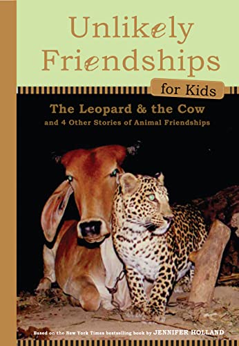 Unlikely Friendships for Kids: The Leopard & the Cow: And Four Other Stories of Animal Friendships (English Edition)