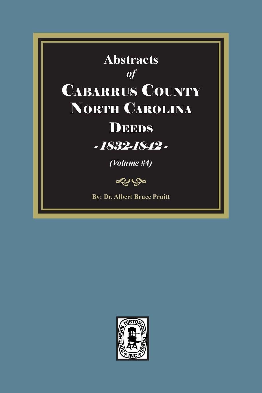 Cabarrus County, North Carolina Deeds, 1832-1842. (Volume #4)