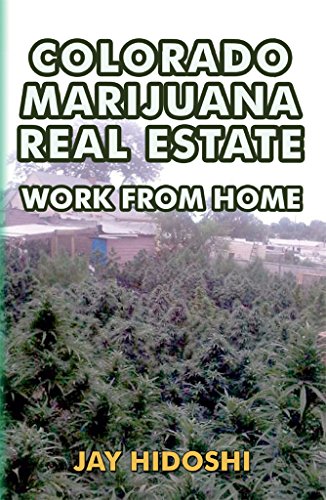  Colorado Marijuana Real Estate: Work from Home (English Edition) Francais PDF