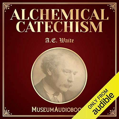 Alchemical Catechism (Audio Download) A.E. Waite, Keira Grace