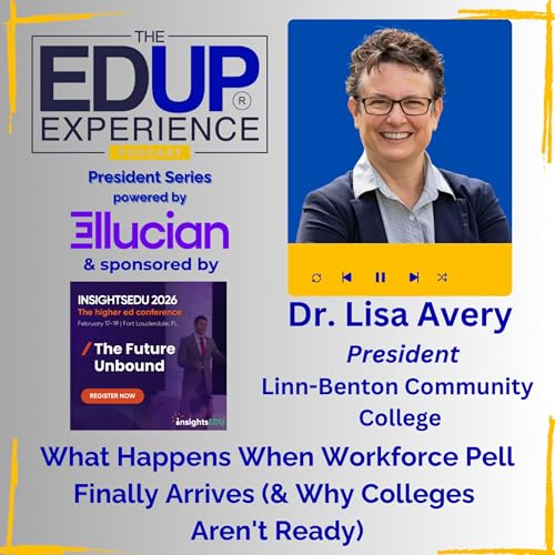 What Happens When Workforce Pell Finally Arrives (& Why Colleges Aren't Ready) - with Dr. Lisa Avery, President, Linn-Benton Community College Podcast Por arte de portada