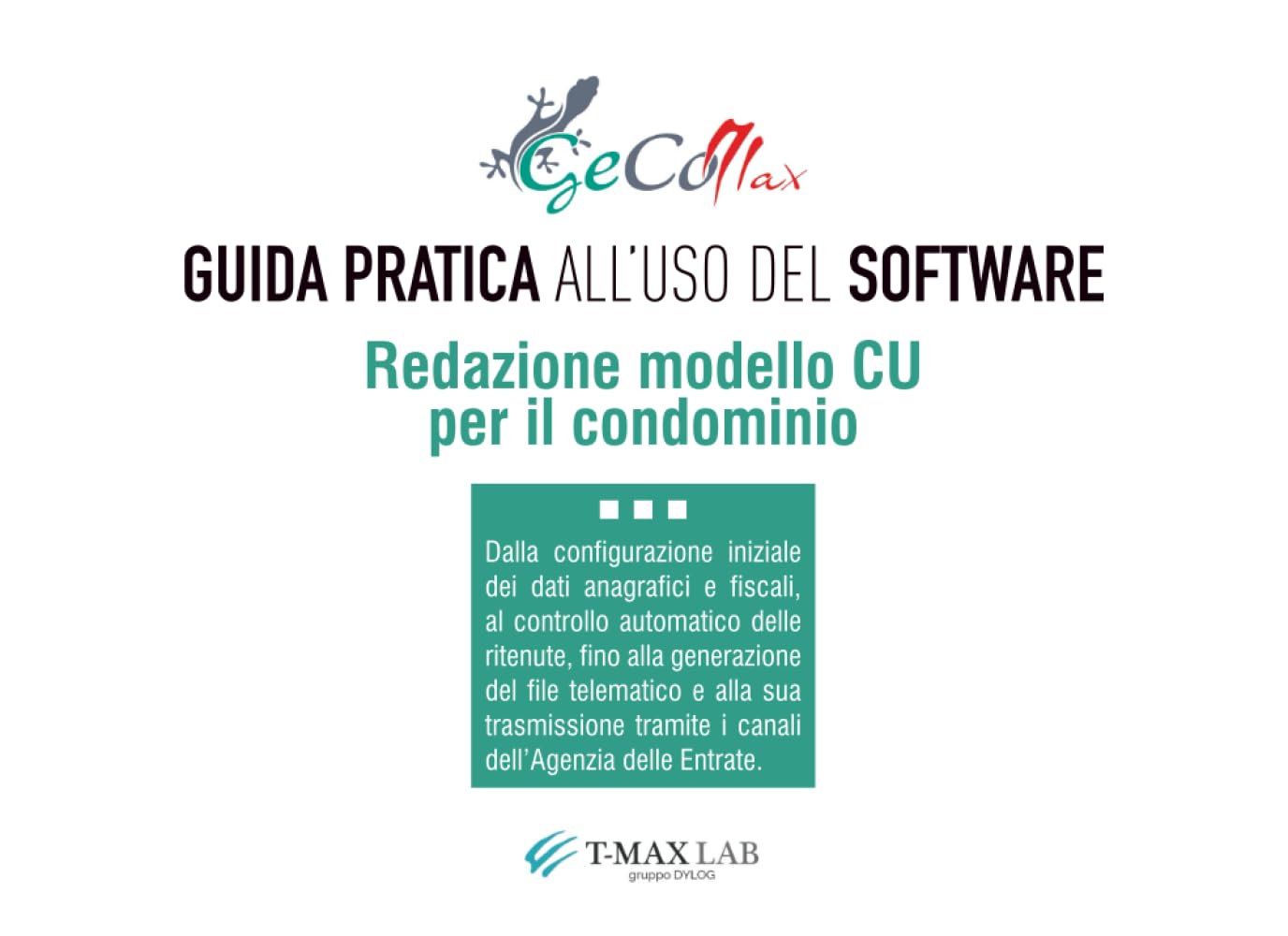 Redazione modello CU per il condominio: Guida pratica all'uso del software (GeCoMAX | il software per Amministratori di Condominio)