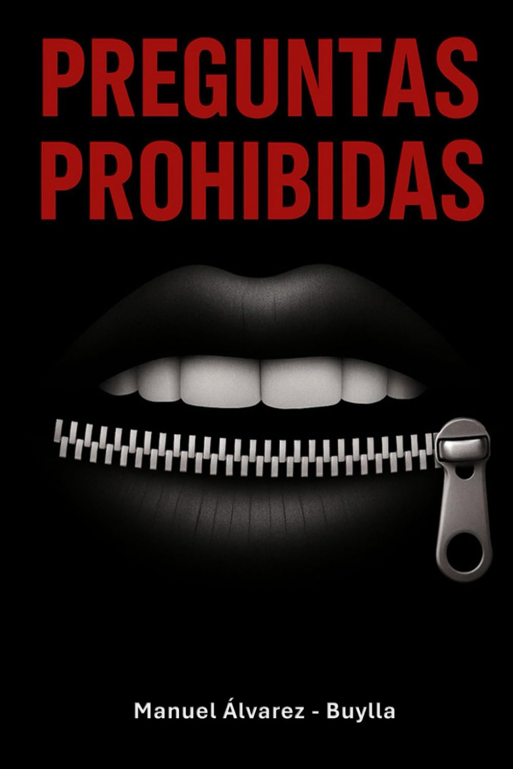 PREGUNTAS PROHIBIDAS: Un libro para mentes inquietas. Preguntas que incomodan, ideas que transforman.