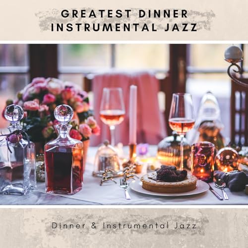 Play Greatest Dinner Instrumental Jazz by Dinner & Instrumental Jazz on ...
