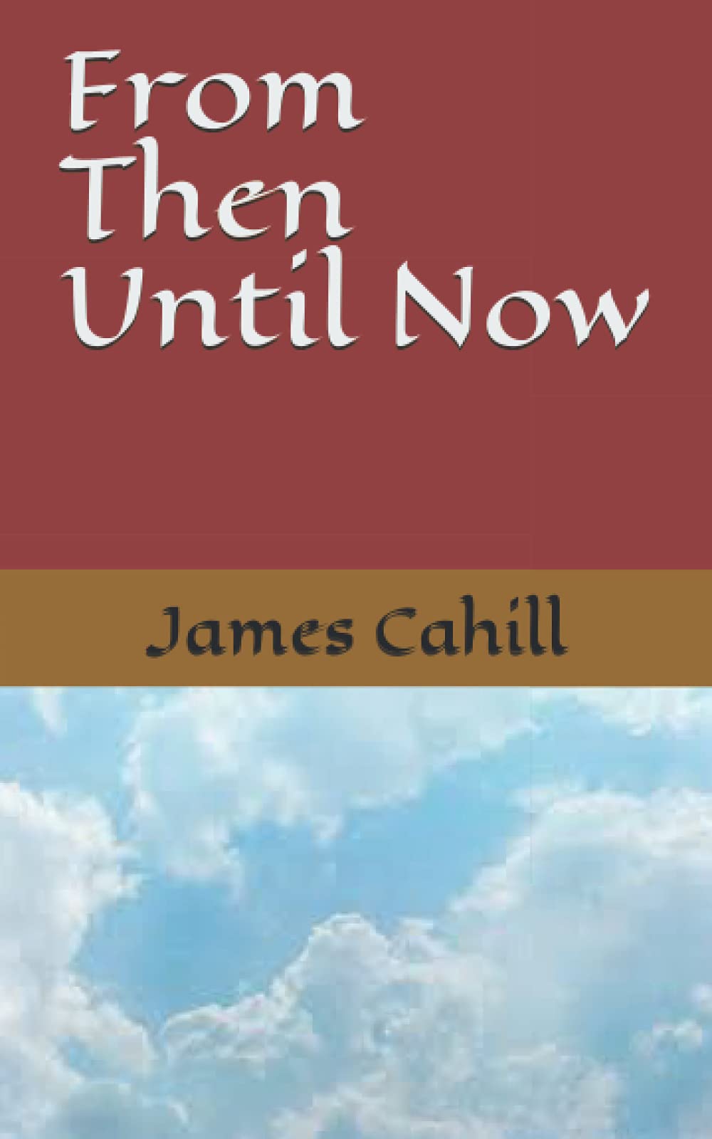 From Then Until Now (Cahill chronicles)