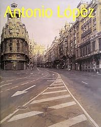 現代スペイン・リアリズムの巨匠 アントニオ・ロペス