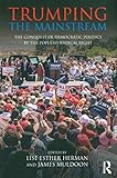  Trumping the Mainstream: The Conquest of Democratic Politics by the Populist Radical Right (Routledge Studies In Extremism and Democracy)