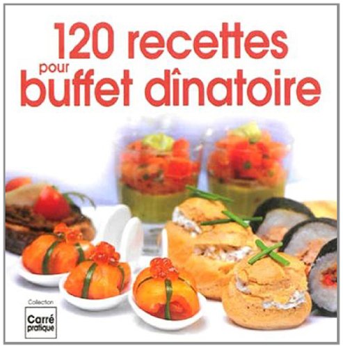Télécharger 120 recettes pour buffet dînatoire Francais PDF