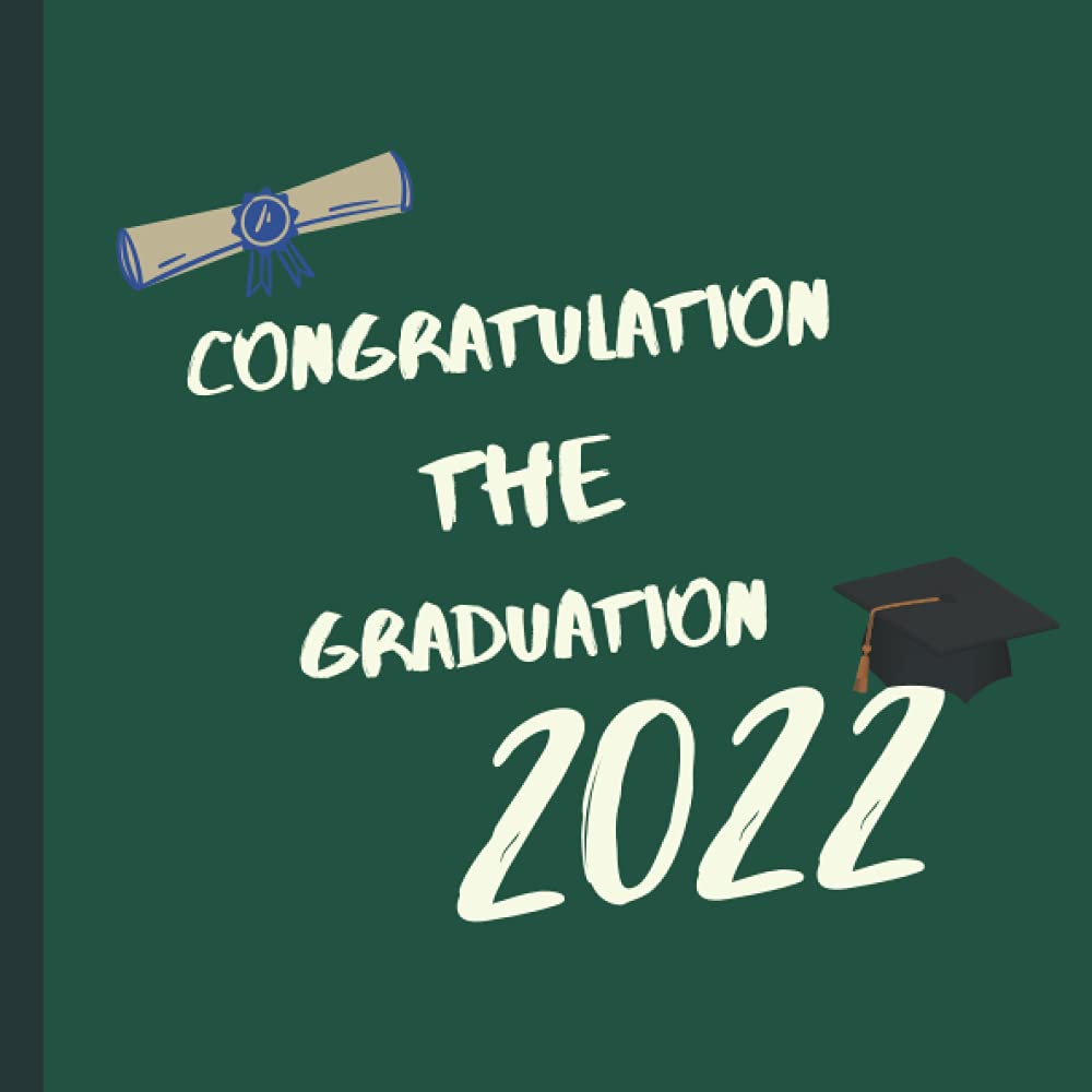 CONGRATULATION THE GRADUATION Class of 2022 Graduation Guest Book