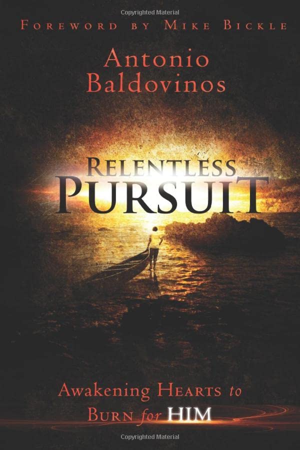 Relentless Pursuit: Awakening Hearts to Burn for Him Paperback – August 20, 2013