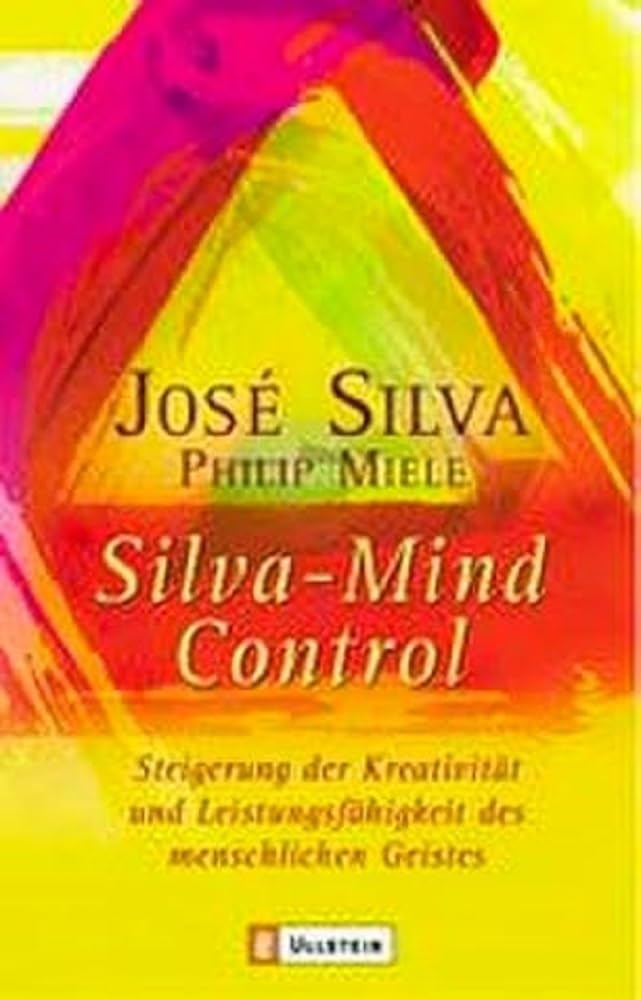 Silva Mind Control: Steigerung der Kreativität und Leistungsfähigkeit des menschlichen Geistes Paperback – 1 August 2004