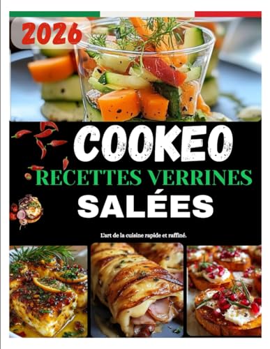 COOKEO RECETTES VERRINES SALÉES: L'art de la cuisine rapide et raffiné.
