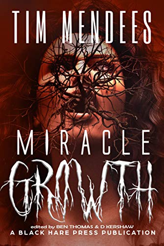 Miracle Growth (Underground Book 2) by [Tim Mendees, D. Kershaw, Ben Thomas]