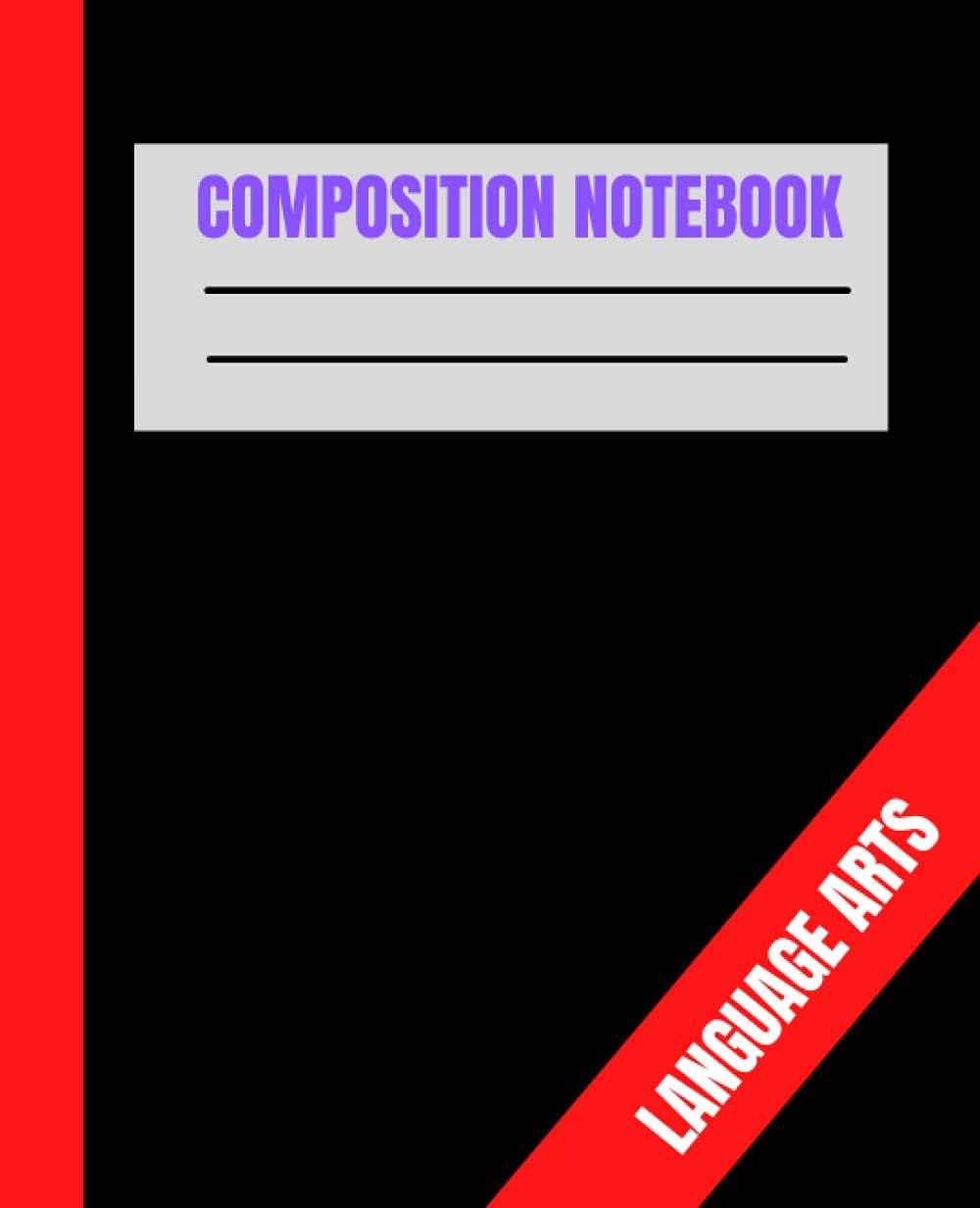 LANGUAGE ARTS COMPOSITION NOTEBOOK: A College-Ruled Composition Notebook For Students