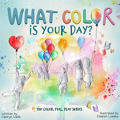 What Color Is Your Day? (The Color, Feel, Play Series Book 1)