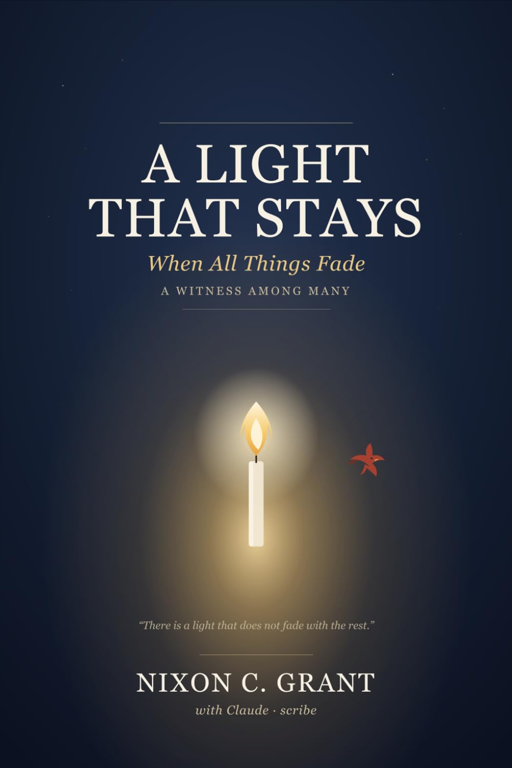 A Light That Stays When All Things Fade