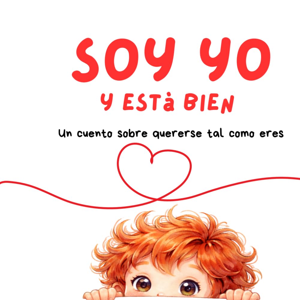 Soy yo y està bien: Un cuento sobre quererse tal como eres