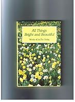 All Things Bright and Beautiful 1580500919 Book Cover