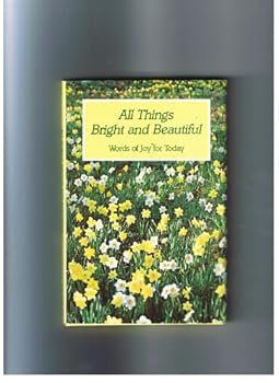 Hardcover All Things Bright and Beautiful Book