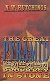 The Great Pyramid: Prophecy in Stone