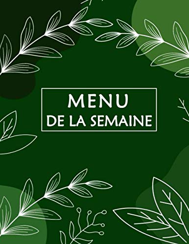 MENU DE LA SEMAINE: Mon Planificateur De Menus Avec Liste Des Courses/ Organise, suis et planifie tes menus de la semaine / Un journal / carnet de bord / agenda et suivi alimentaire ... de courses