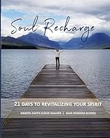 Soul Recharge: 21 Days to Revitalize Your Energy 1727692012 Book Cover