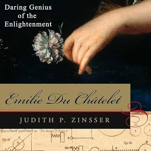 Emilie Du Chatelet by Judith P. Zinsser episode artwork