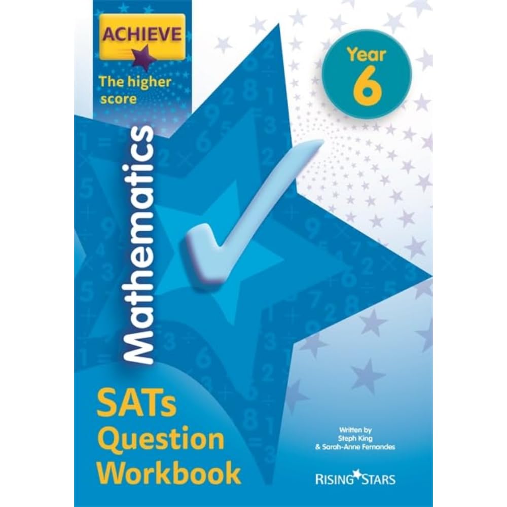 Achieve Mathematics SATs Question Workbook The Higher Score Year 6 (Achieve Key Stage 2 SATs Revision)