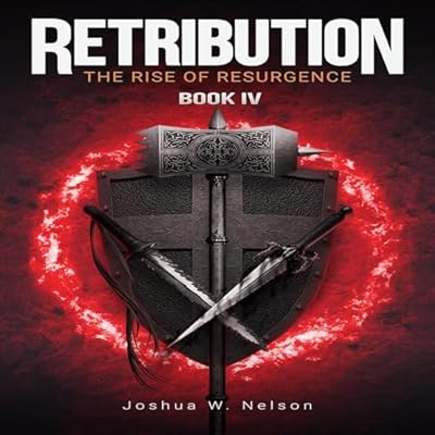 Retribution: The Rise Of Resurgence, Book IV