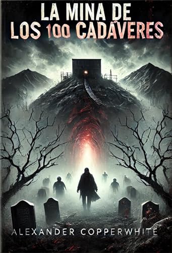 La mina de los 100 cadáveres (El relato): La aparición de los fantasmas