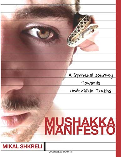 MuSHaKka ManiFeSt-O: A Spiritual Journey Towards Undeniable Truths