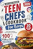Teen Chefs Cookbook for Boys: Fun and Easy Recipes for Boys to Learn Real Cooking, Snacks, and Life Skills