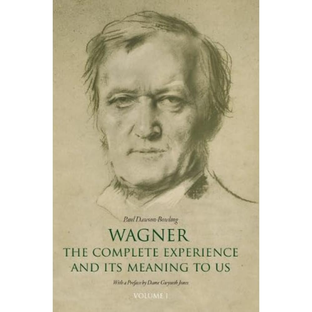 Wagner: The Complete Experience : And Its Meaning to Us