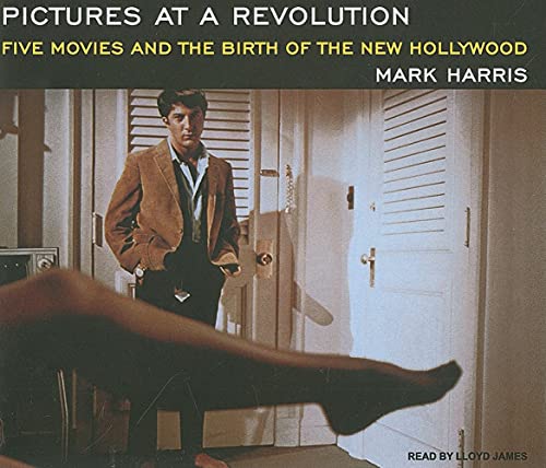 Pictures at a Revolution: Five Movies and the Birth of the New Hollywood