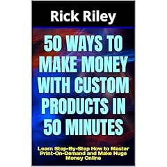 50 Ways to Make Money with Custom Products in 50 Minutes Audiolibro Por Rick Riley arte de portada