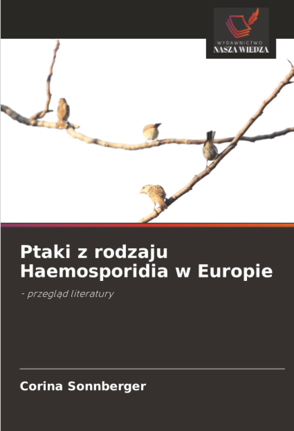 Ptaki z rodzaju Haemosporidia w Europie: - przegląd literatury