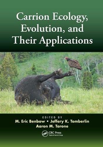 M. Eric BenbowCarrion Ecology, Evolution, and Their Applications