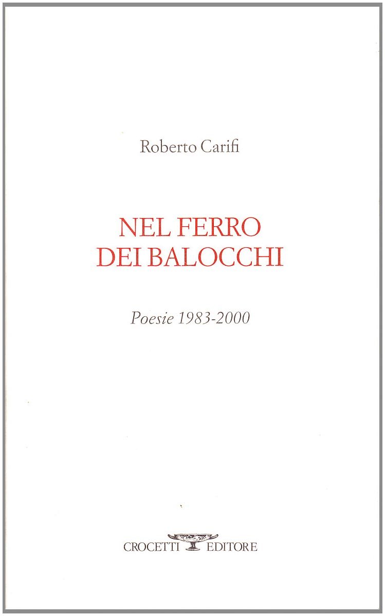 Nel Ferro Dei Balocchi. Poesie 1983-2000 - 4