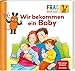 Frag doch mal ... die Maus: Wir bekommen ein Baby: Erstes Sachwissen