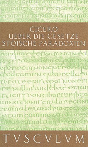 De legibus / Uber die Gesetze: Paradoxa Stoicorum