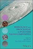 Rheology and Processing of Polymer Nanocomposites